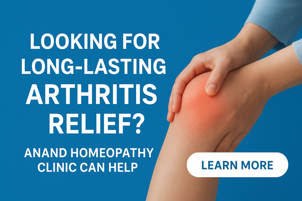Homeopathic Remedies for Arthritis Pain Relief in Bangalore – Anand Homeopathy Clinic